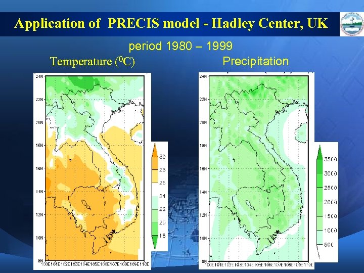 Application of PRECIS model - Hadley Center, UK period 1980 – 1999 Temperature (0
