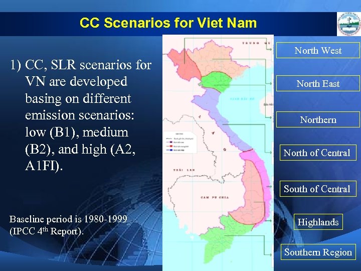CC Scenarios for Viet Nam North West 1) CC, SLR scenarios for VN are