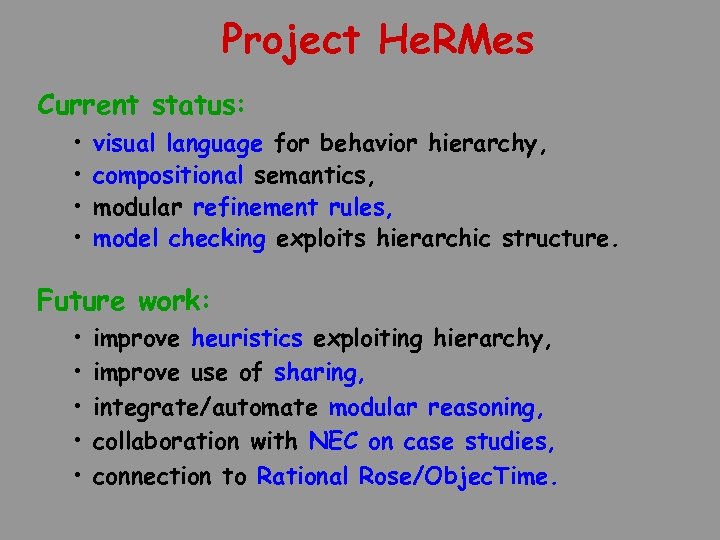 Project He. RMes Current status: • • visual language for behavior hierarchy, compositional semantics,