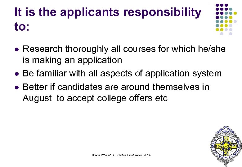 It is the applicants responsibility to: l l l Research thoroughly all courses for