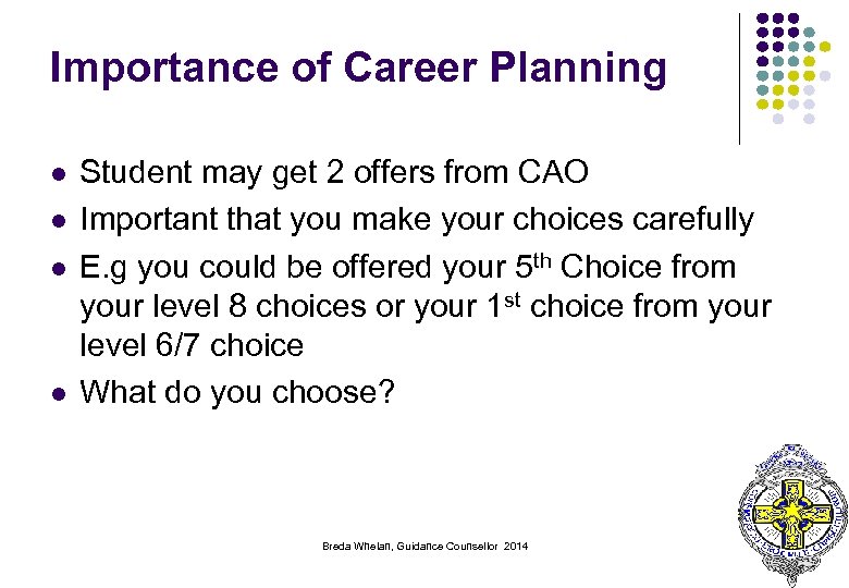 Importance of Career Planning l l Student may get 2 offers from CAO Important