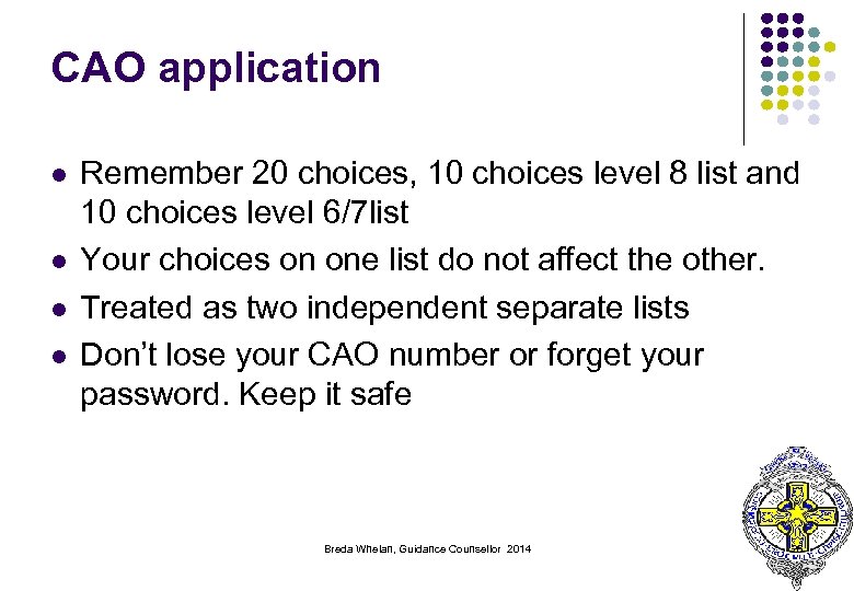 CAO application l l Remember 20 choices, 10 choices level 8 list and 10