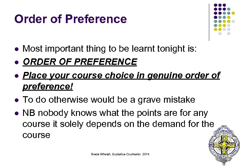 Order of Preference l l l Most important thing to be learnt tonight is: