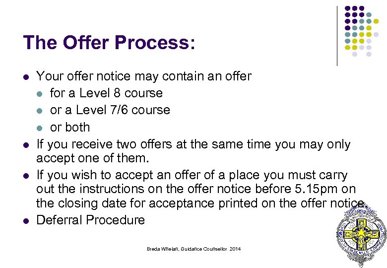 The Offer Process: l l Your offer notice may contain an offer l for