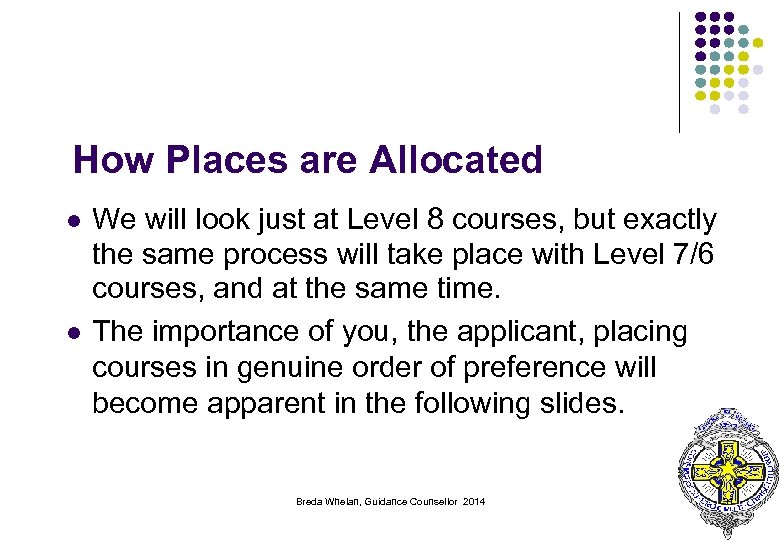 How Places are Allocated l l We will look just at Level 8 courses,