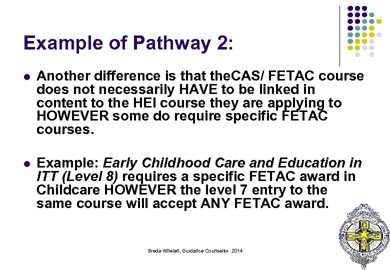 Example of Pathway 2: l Another difference is that the. CAS/ FETAC course does