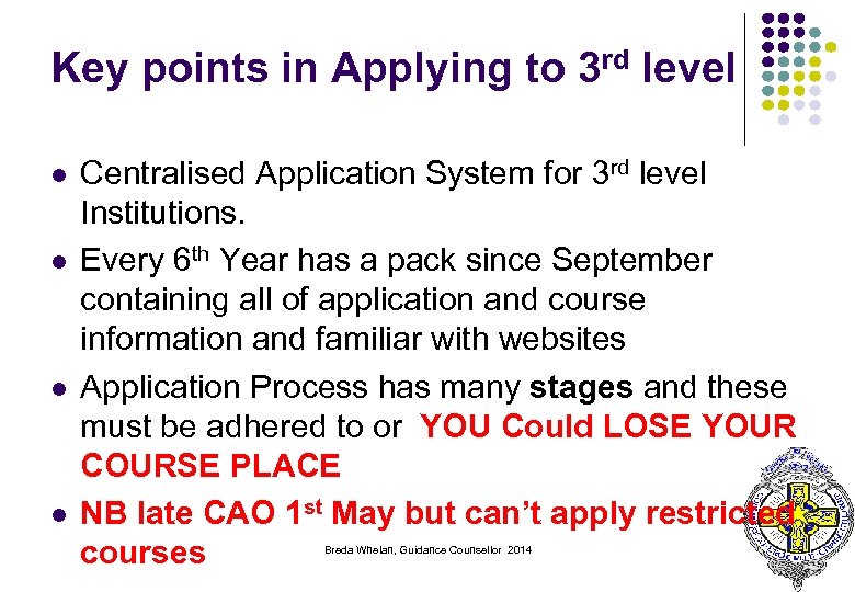 Key points in Applying to 3 rd level l l Centralised Application System for