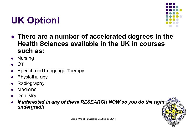 UK Option! l l l l l There a number of accelerated degrees in