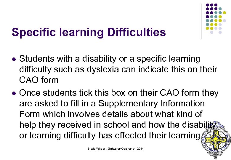 Specific learning Difficulties l l Students with a disability or a specific learning difficulty