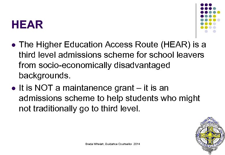 HEAR l l The Higher Education Access Route (HEAR) is a third level admissions