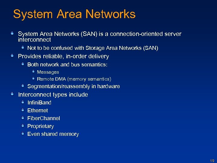 System Area Networks (SAN) is a connection-oriented server interconnect Not to be confused with