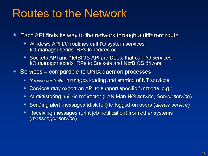 Routes to the Network Each API finds its way to the network through a