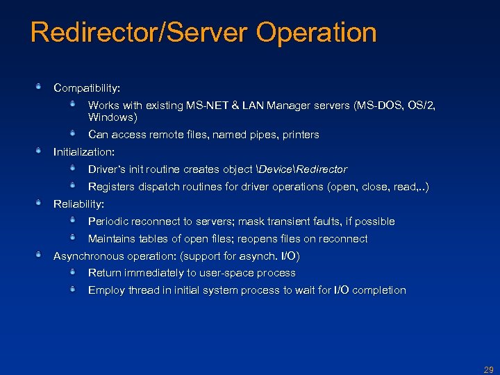 Redirector/Server Operation Compatibility: Works with existing MS-NET & LAN Manager servers (MS-DOS, OS/2, Windows)
