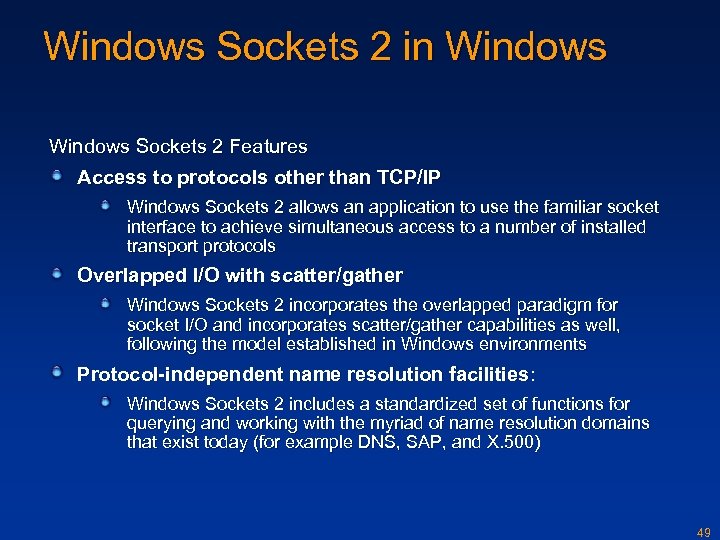 Windows Sockets 2 in Windows Sockets 2 Features Access to protocols other than TCP/IP