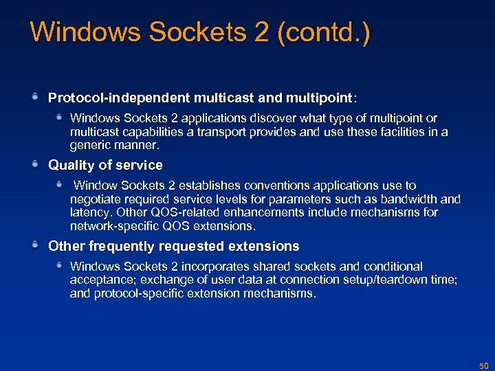 Windows Sockets 2 (contd. ) Protocol-independent multicast and multipoint: Windows Sockets 2 applications discover