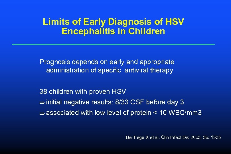 Limits of Early Diagnosis of HSV Encephalitis in Children Prognosis depends on early and