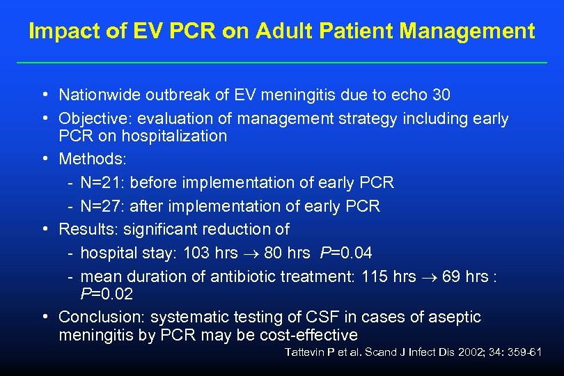 Impact of EV PCR on Adult Patient Management • Nationwide outbreak of EV meningitis