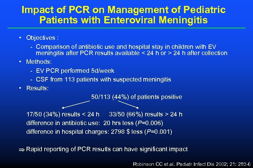 Impact of PCR on Management of Pediatric Patients with Enteroviral Meningitis • Objectives :