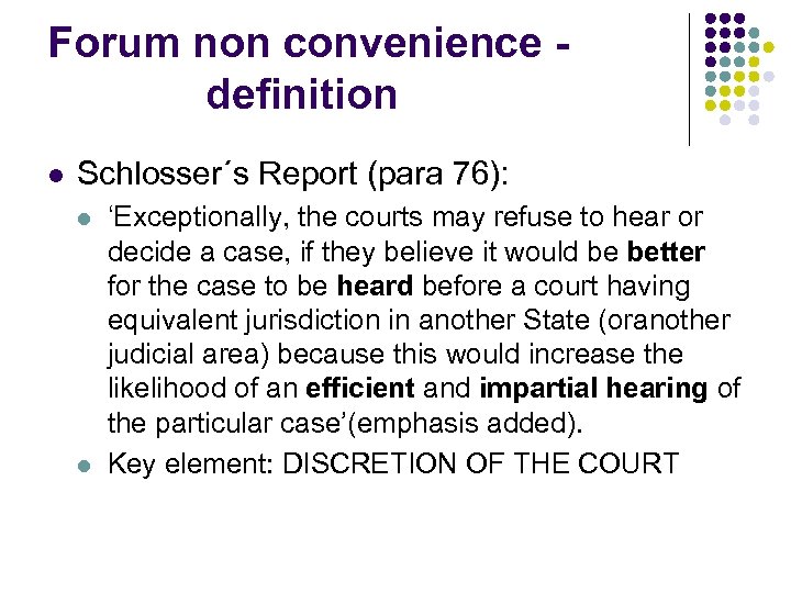 Forum non convenience definition l Schlosser´s Report (para 76): l l ‘Exceptionally, the courts