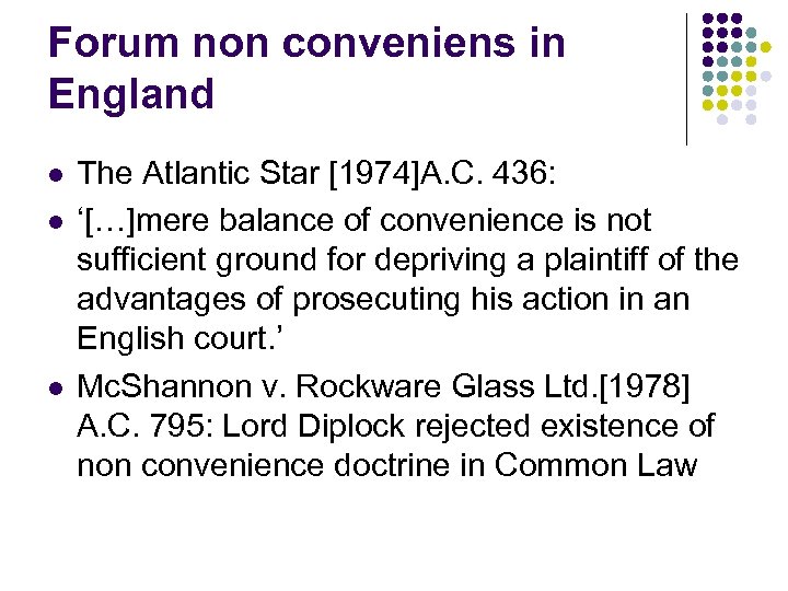 Forum non conveniens in England l l l The Atlantic Star [1974]A. C. 436: