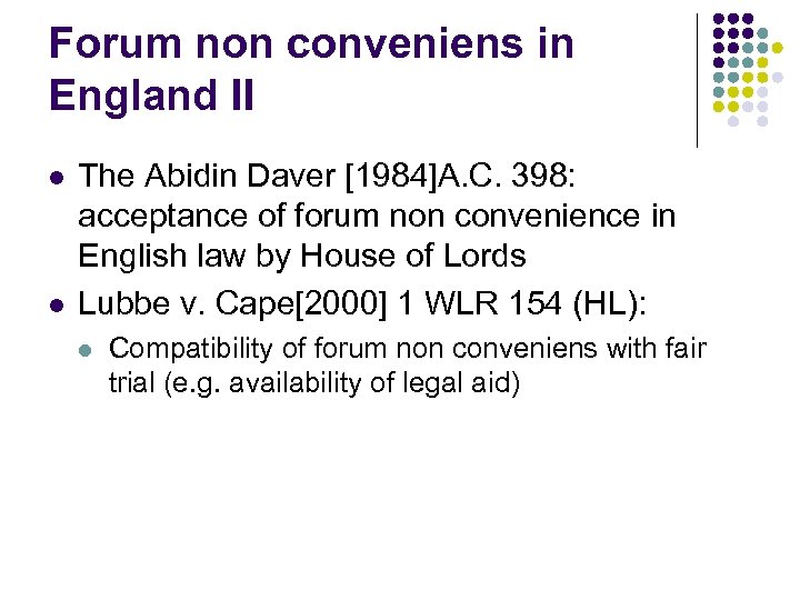 Forum non conveniens in England II l l The Abidin Daver [1984]A. C. 398: