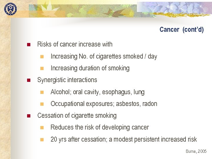 Cancer (cont’d) n Risks of cancer increase with n n n Increasing No. of