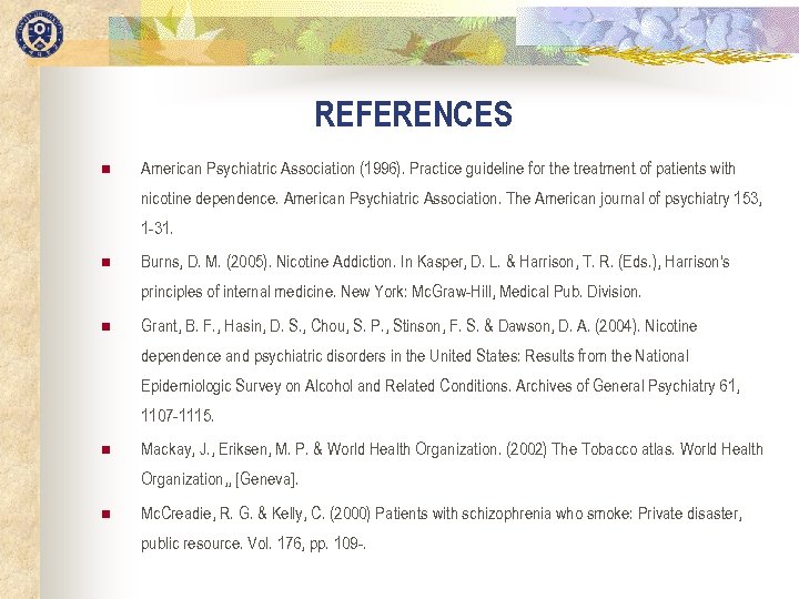 REFERENCES n American Psychiatric Association (1996). Practice guideline for the treatment of patients with