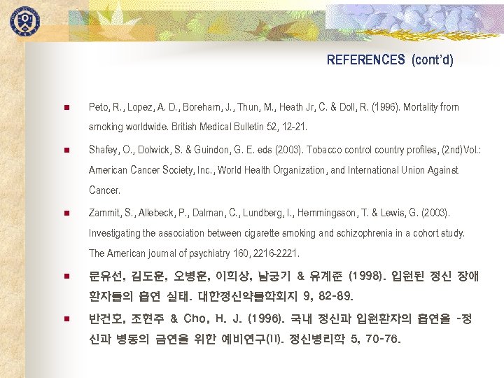 REFERENCES (cont’d) n Peto, R. , Lopez, A. D. , Boreham, J. , Thun,