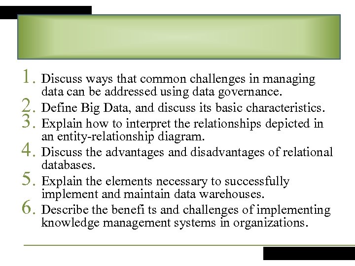1. Discuss ways that common challenges in managing data can be addressed using data