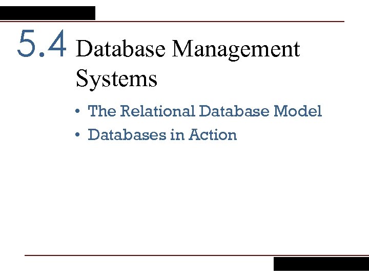 5. 4 Database Management Systems • The Relational Database Model • Databases in Action