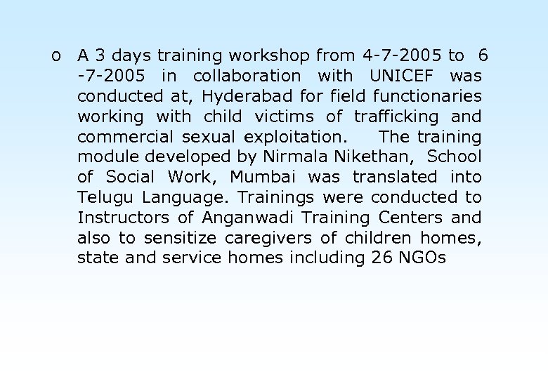 o A 3 days training workshop from 4 -7 -2005 to 6 -7 -2005