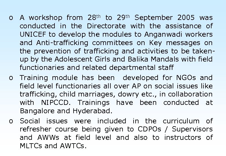 o A workshop from 28 th to 29 th September 2005 was conducted in