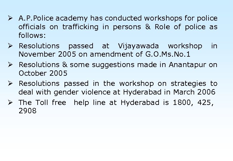 Ø A. P. Police academy has conducted workshops for police officials on trafficking in