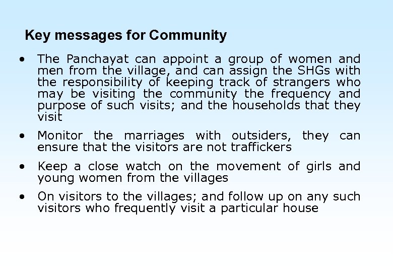 Key messages for Community • The Panchayat can appoint a group of women and