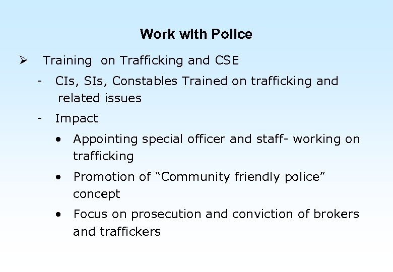 Work with Police Training on Trafficking and CSE Ø - CIs, SIs, Constables Trained