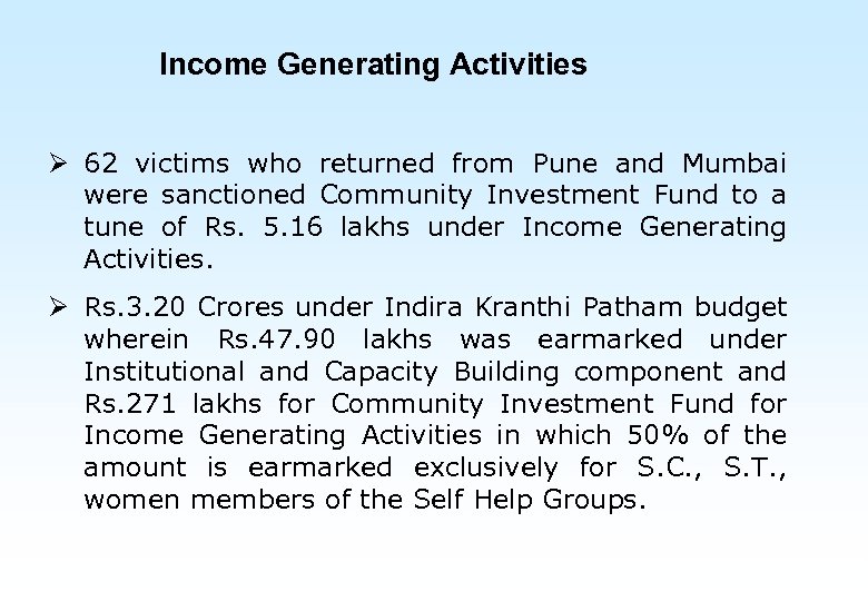 Income Generating Activities Ø 62 victims who returned from Pune and Mumbai were sanctioned