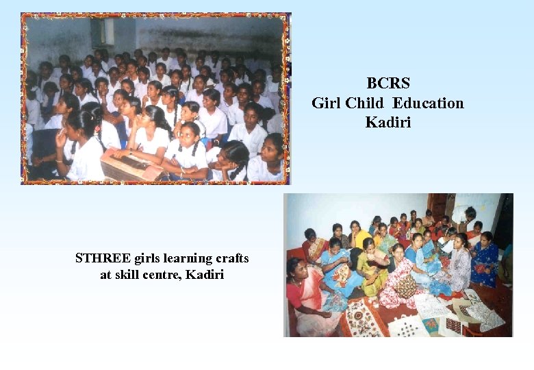 BCRS Girl Child Education Kadiri STHREE girls learning crafts at skill centre, Kadiri 