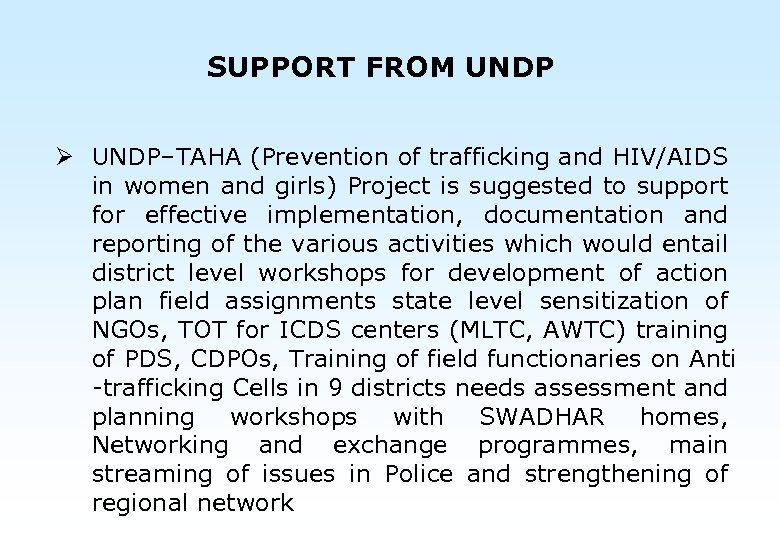 SUPPORT FROM UNDP Ø UNDP–TAHA (Prevention of trafficking and HIV/AIDS in women and girls)