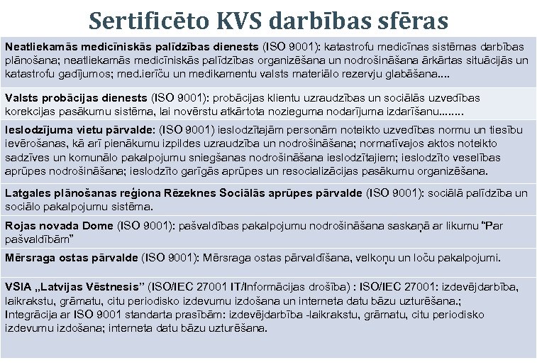 Sertificēto KVS darbības sfēras Neatliekamās medicīniskās palīdzības dienests (ISO 9001): katastrofu medicīnas sistēmas darbības