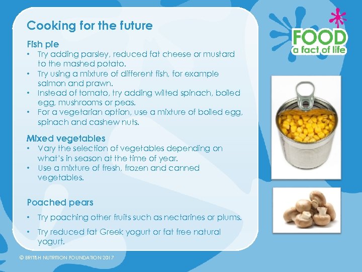 Cooking for the future Fish pie • • Try adding parsley, reduced fat cheese