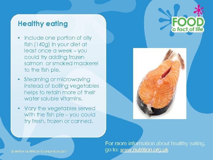 Healthy eating • Include one portion of oily fish (140 g) in your diet