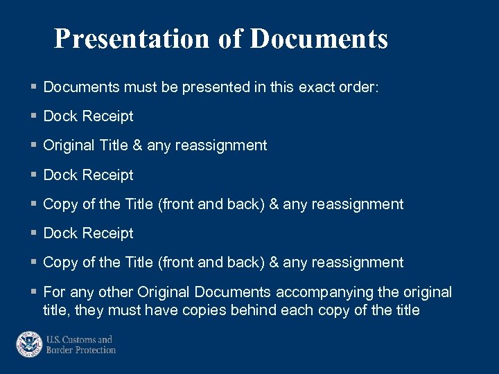 Presentation of Documents § Documents must be presented in this exact order: § Dock