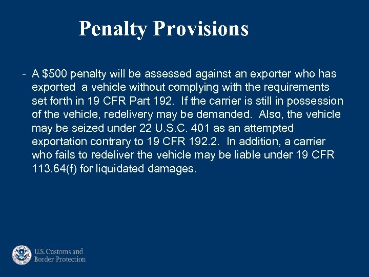 Penalty Provisions - A $500 penalty will be assessed against an exporter who has
