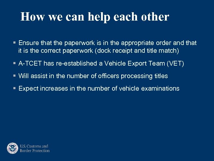 How we can help each other § Ensure that the paperwork is in the