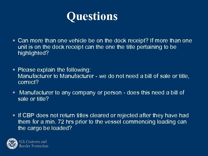 Questions § Can more than one vehicle be on the dock receipt? If more