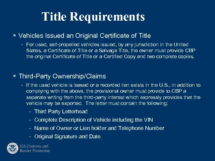 Title Requirements § Vehicles Issued an Original Certificate of Title - For used, self-propelled