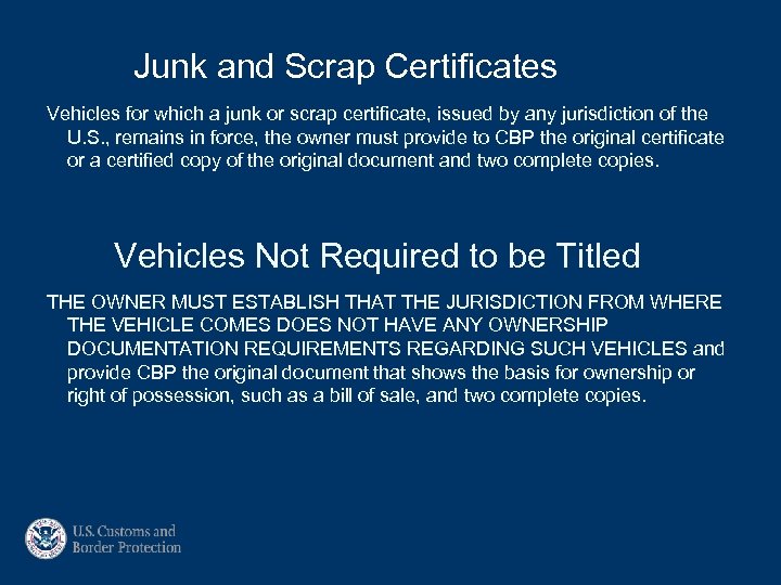 Junk and Scrap Certificates Vehicles for which a junk or scrap certificate, issued by