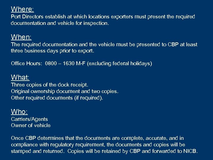 Where: Port Directors establish at which locations exporters must present the required documentation and