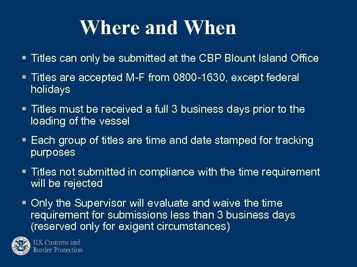 Where and When § Titles can only be submitted at the CBP Blount Island