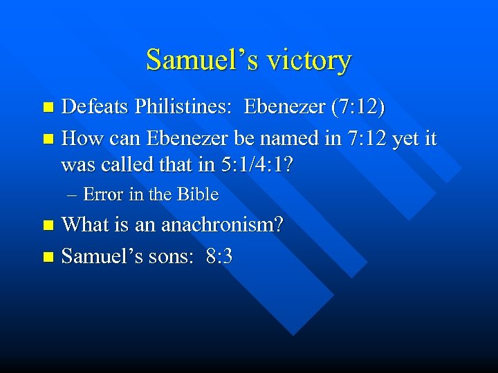 Samuel’s victory Defeats Philistines: Ebenezer (7: 12) n How can Ebenezer be named in